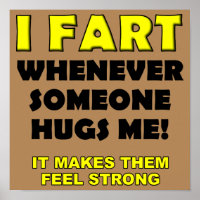 I Fart For Hugs Funny Poster Sign