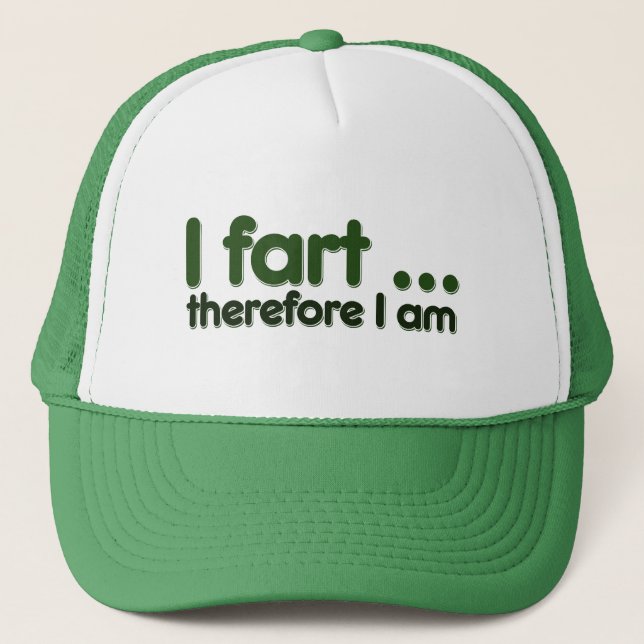 I fart therefore I am Trucker Hat (Front)