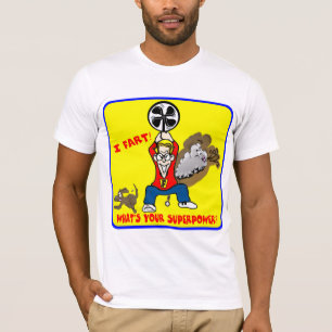 I Fart What's Your Superpower T-Shirt