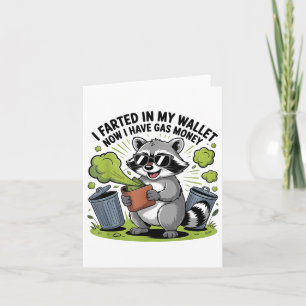 I Farted In My Wallet Now Have Gas Money Funny Rac Card