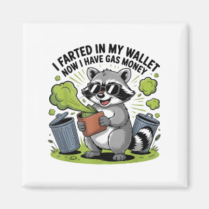 I Farted In My Wallet Now Have Gas Money Funny Rac Magnet