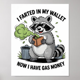 I Farted In My Wallet Now Have Gas Money Funny Rac Poster