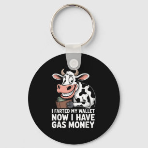 I Farted In My Wallet Now I Have Gas Money Funny C Key Ring