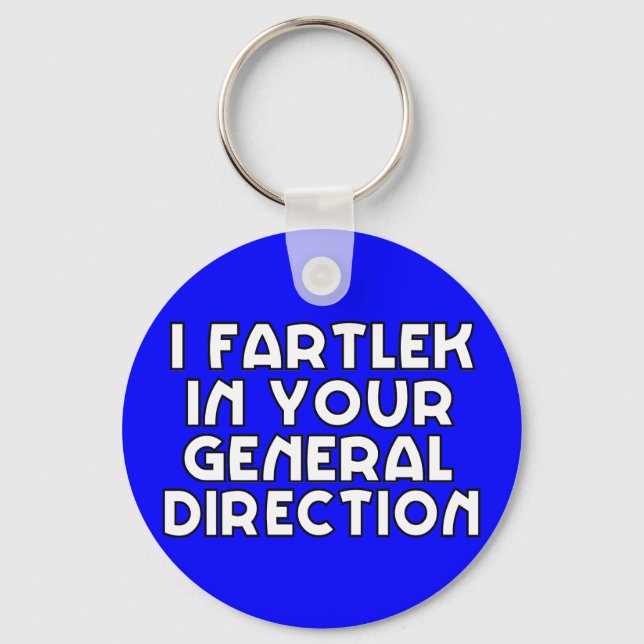 I Fartlek In Your General Direction Key Ring (Front)