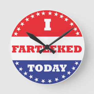 I Fartleked Today Round Clock