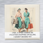I Feel a Spree Coming  Funny Retro 50s Saying Magnet<br><div class="desc">This design was created though digital art. It may be personalised in the area provide or customising by choosing the click to customise further option and changing the name, initials or words. You may also change the text colour and style or delete the text for an image only design. Contact...</div>