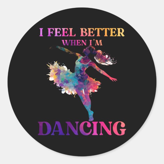 I Feel Better When I'm Dancing Love Line Dancing F Classic Round Sticker (Front)