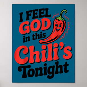 I Feel God In This Chili S Tonight.  Poster