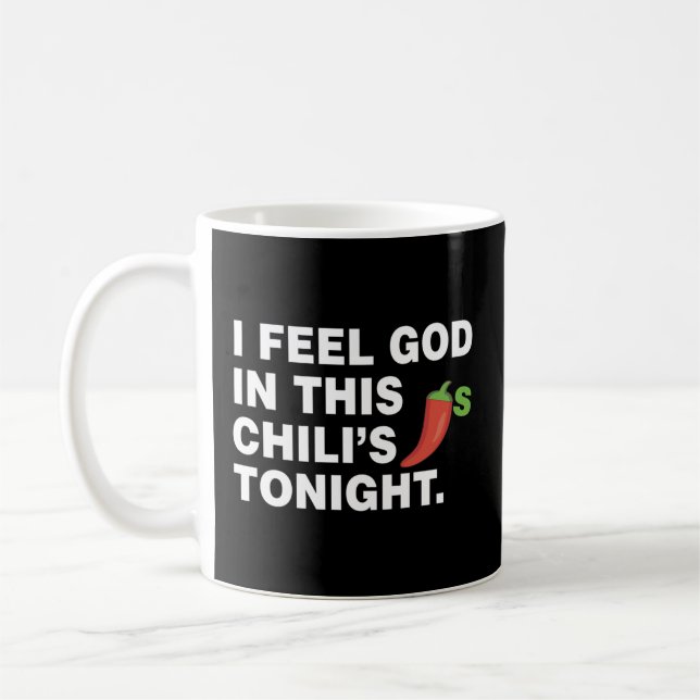 I Feel God In This Chilli Tonight Coffee Mug (Left)
