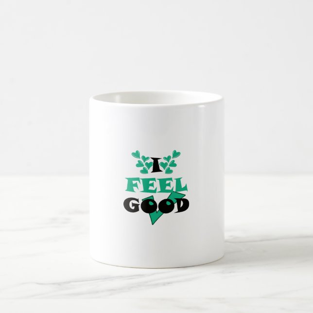 I feel good coffe mug (Center)