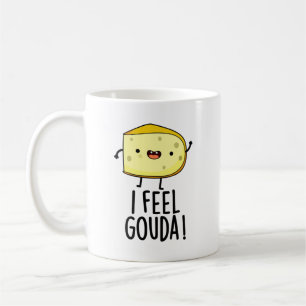 I Feel Gouda Funny Cheese Pun  Coffee Mug