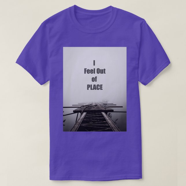 I feel out of place 1 T-Shirt (Design Front)