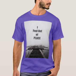 I feel out of place 1 T-Shirt