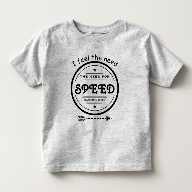 I Feel the Need for Speed Arrow & Stars Toddler T-Shirt (Front)
