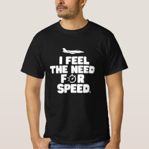 I feel the need for speed T-Shirt