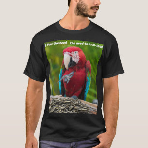 I feel the need...the need to suck-seed T-Shirt