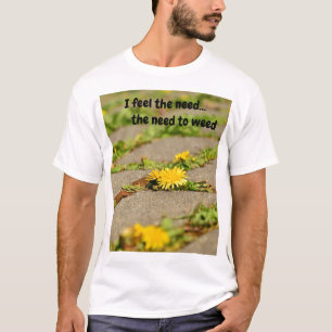 I feel the need...the need to T-Shirt