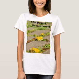 I feel the need...the need to T-Shirt
