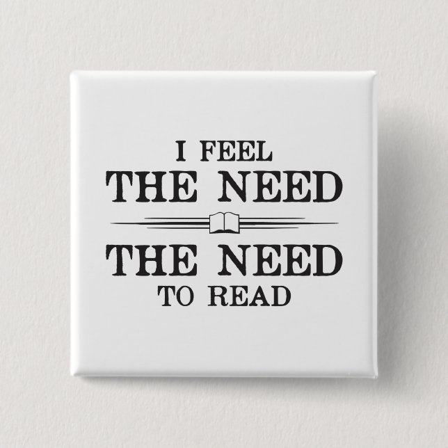 I Feel the Need to Read 15 Cm Square Badge (Front)