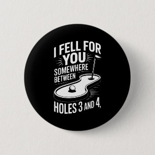 I Fell For You Somewhere Holes 3 And 4 Mini Golf  6 Cm Round Badge
