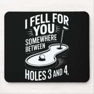 I Fell For You Somewhere Holes 3 And 4 Mini Golf Mouse Pad