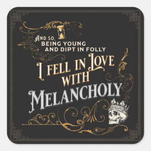 I Fell in Love with Melancholy   Goth Poe Sticker