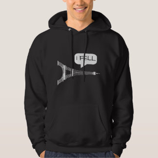 I Fell Tower - Funny Eiffel Tower Paris France  Hoodie