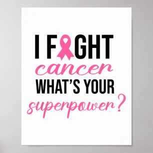 I Fight Cancer What's Your Superpower Breast Cansa Poster