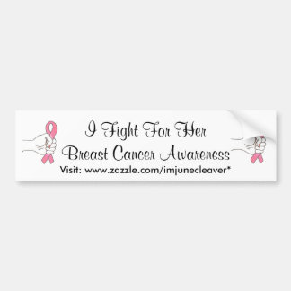 I Fight For Her Breast Cancer Bumper Sticker