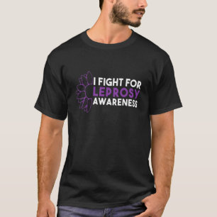 I Fight For Leprosy Awareness 2 T-Shirt