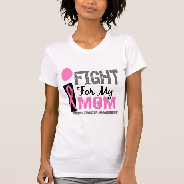 I Fight For My Mum Breast Cancer T-Shirt (Front)