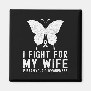 I Fight For My Wife Fibromyalgia Awareness Month B Magnet
