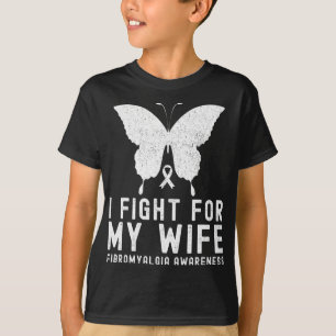I Fight For My Wife Fibromyalgia Awareness Month B T-Shirt