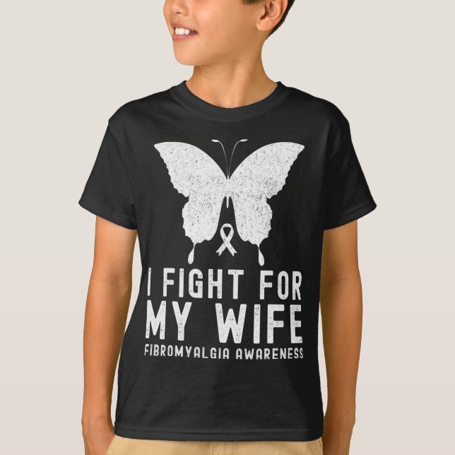 I Fight For My Wife Fibromyalgia Awareness Month B T-Shirt (Front)