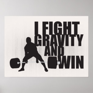 I Fight Gravity and Win - Lifting Motivation Poster