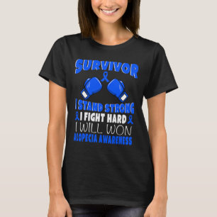 I Fight Hard Alopecia Awareness  T-Shirt