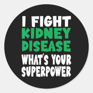 I Fight Kidney Disease Awareness What's Your Super Classic Round Sticker