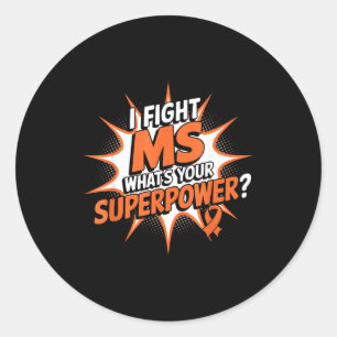 I Fight Ms Superpower Against Multiple Sclerosis A Classic Round Sticker