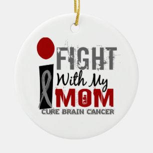 I Fight With My Mum Brain Cancer Ceramic Ornament