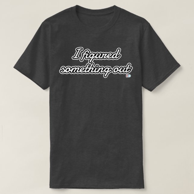 I figured something out Hipster Golf T-Shirt (Design Front)