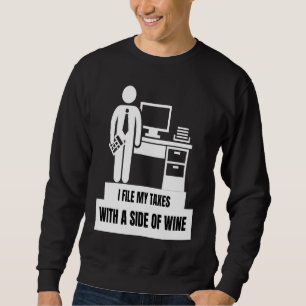 I File My Taxes With A Side Of Wine Tax Season Sweatshirt