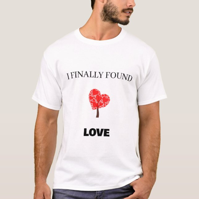 I FINALLY FOUND LOVE-BASIC T-Shirt (Front)