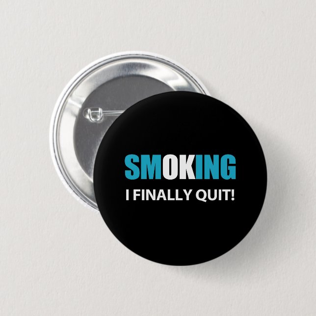 I Finally Quit - Stopped Smoking Reward 6 Cm Round Badge (Front & Back)