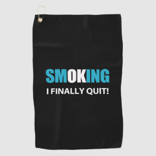 I Finally Quit - Stopped Smoking Reward Golf Towel