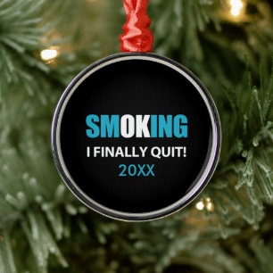I Finally Quit - Stopped Smoking Reward Metal Ornament