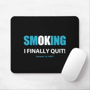 I Finally Quit - Stopped Smoking Reward Mouse Pad