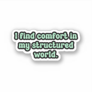 I find comfort in my structured world Green OCD 