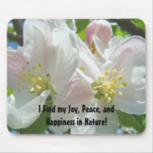 I Find my Joy, Peace and Happiness in Nature! gift Mouse Pad