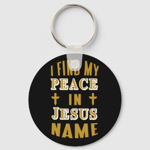 I Find my Peace in Jesus Name   Key Ring
