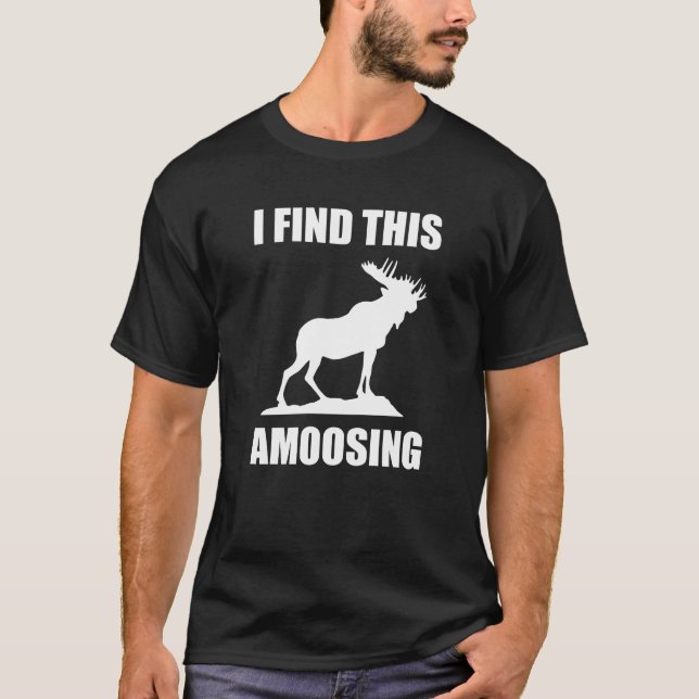 I Find This Amoosing T-Shirt (Front)